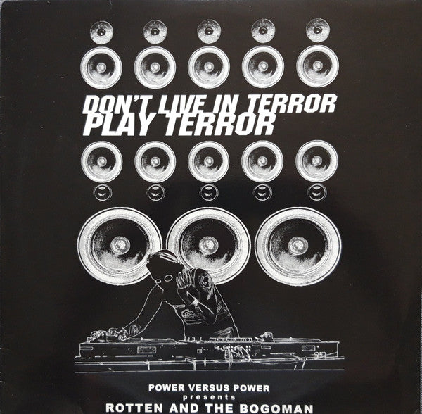 Rotten & The Bogoman : Don't Play Live In Terror, Play Terror (12")