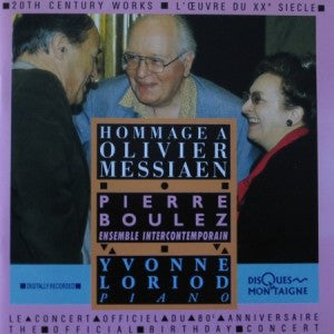 Olivier Messiaen - Pierre Boulez, Ensemble InterContemporain, Yvonne Loriod : Hommage A Olivier Messiaen (Le Concert Officiel Du 80e Anniversaire / The Official Birthday Concert) (CD, Album, RE)