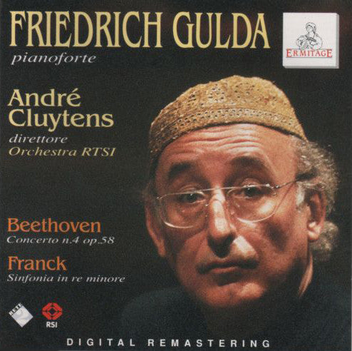Friedrich Gulda, André Cluytens, Orchestra Della Radio Televisione Della Svizzera Italiana : Beethoven: Concerto No. 4 Op. 58, Franck: Sinfonia In Re Minore (CD, Album, RM)