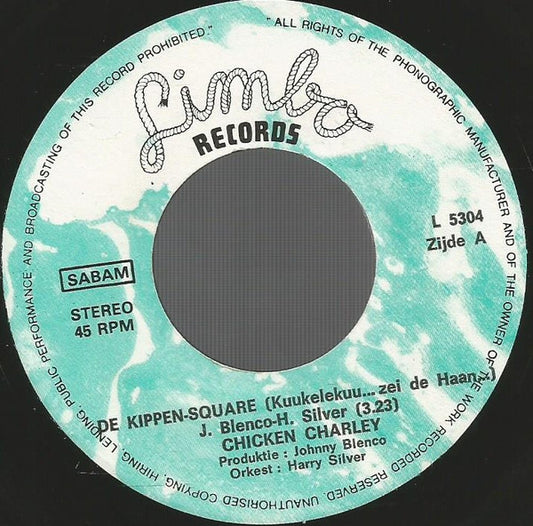 Chicken Charley : De Kippen-Square (Kuukelekuu... Zei De Haan..) (7", Single)