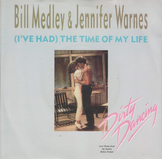 Bill Medley & Jennifer Warnes : (I've Had) The Time Of My Life (7", Single, Pap)