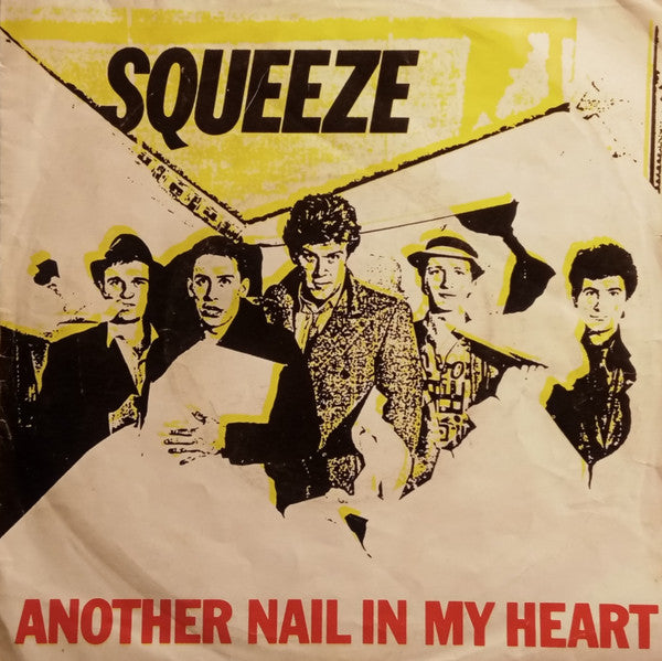 Squeeze (2) : Another Nail In My Heart (7", Single)