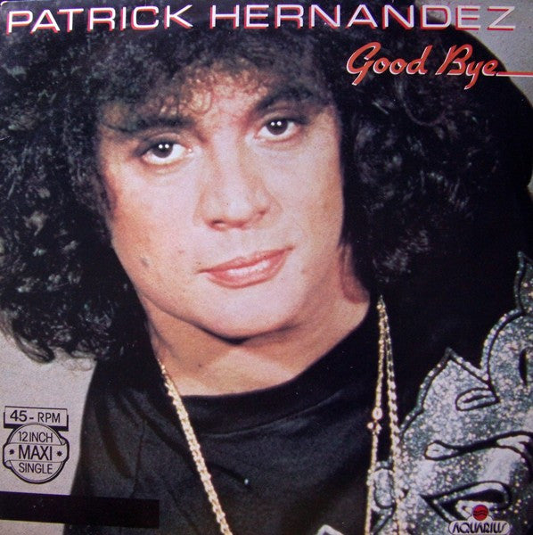 Patrick Hernandez : Good Bye (12", Maxi)