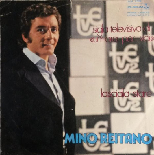 Mino Reitano : Apri Le Tue Braccia E Abbraccia Il Mondo / Lasciala Stare (7")