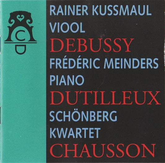Rainer Kussmaul, Frédéric Meinders, Schoenberg Quartet : Debussy - Dutilleux - Chausson (CD, Album)