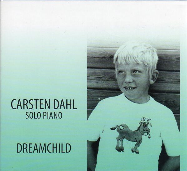 Carsten Dahl : Solo Piano / Dream Child (CD, Album)