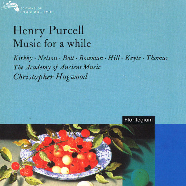 Henry Purcell - Emma Kirkby, Judith Nelson, James Bowman (2), Christopher Keyte, Martyn Hill, David Thomas (9), The Academy Of Ancient Music, Christopher Hogwood : Music For A While (CD, Comp)