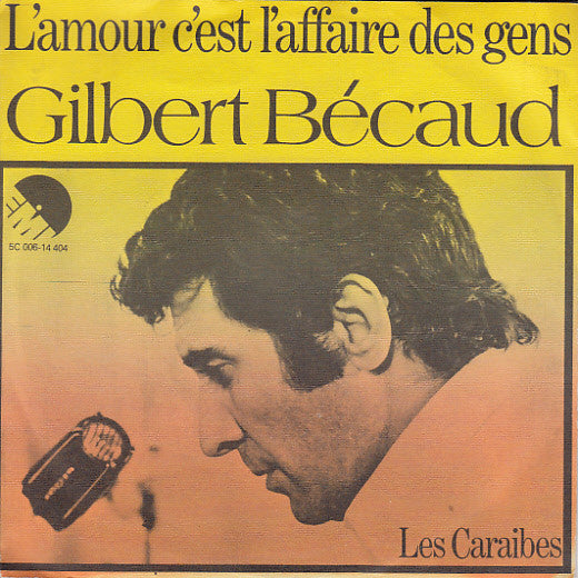 Gilbert Bécaud : L'Amour C'Est L'Affaire Des Gens (7", Single)