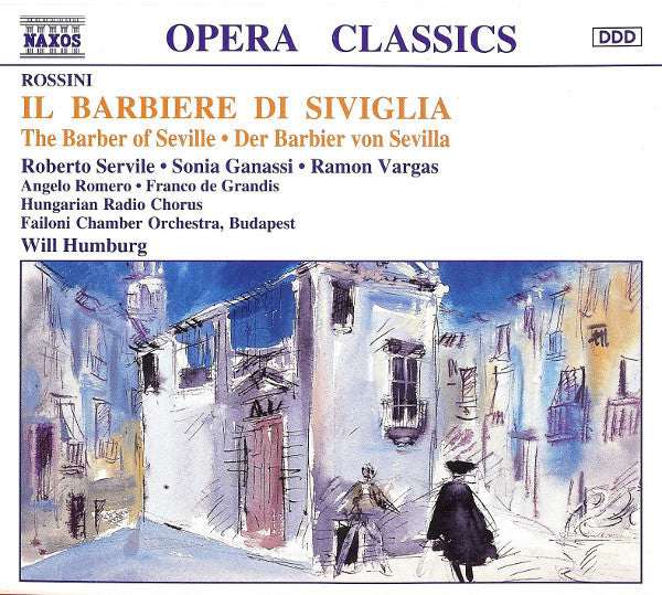 Gioacchino Rossini - Roberto Servile, Sonia Ganassi, Ramón Vargas, Angelo Romero, Magyar Rádió És Televízió Énekkara, Failoni Chamber Orchestra, Budapest, Will Humburg : Il Barbiere Di Siviglia • The Barber Of Seville • Der Barbier von Sevilla (3xCD, Album)