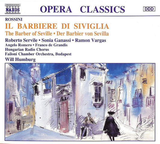 Gioacchino Rossini - Roberto Servile, Sonia Ganassi, Ramón Vargas, Angelo Romero, Magyar Rádió És Televízió Énekkara, Failoni Chamber Orchestra, Budapest, Will Humburg : Il Barbiere Di Siviglia • The Barber Of Seville • Der Barbier von Sevilla (3xCD, Album)
