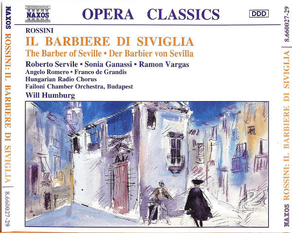 Gioacchino Rossini - Roberto Servile, Sonia Ganassi, Ramón Vargas, Angelo Romero, Magyar Rádió És Televízió Énekkara, Failoni Chamber Orchestra, Budapest, Will Humburg : Il Barbiere Di Siviglia • The Barber Of Seville • Der Barbier von Sevilla (3xCD, Album)