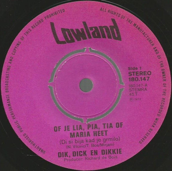 Dik, Dick En Dikkie : Of Je Lia, Pia, Tia Of Maria Heet (7", Single)