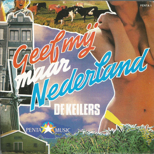 De Keilers : Geef Mij Maar Nederland (7", Single)