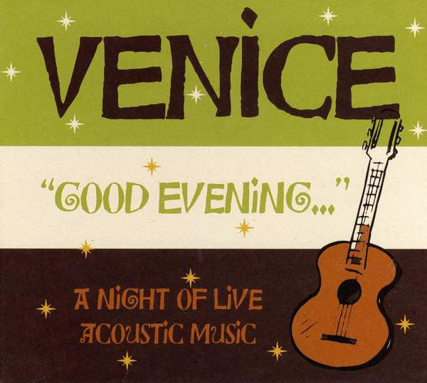 Venice (7) : "Good Evening..." A Night Of Live Acoustic Music (CD, Album)