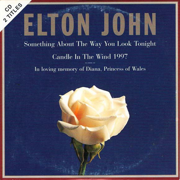 Elton John : Something About The Way You Look Tonight / Candle In The Wind 1997 (CD, Single, Car)