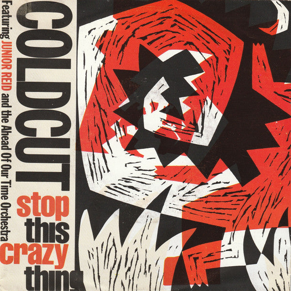 Coldcut Featuring Junior Reid And The Ahead Of Our Time Orchestra : Stop This Crazy Thing (7", Single)