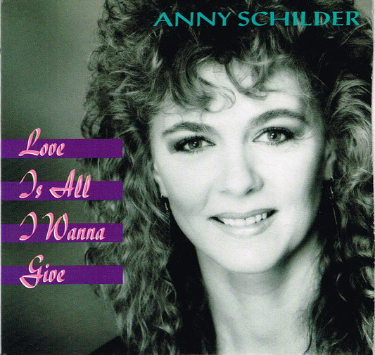 Anny Schilder : Love Is All I Wanna Give (CD, Single)