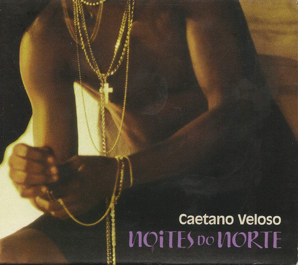 Caetano Veloso : Noites Do Norte (CD, Album)