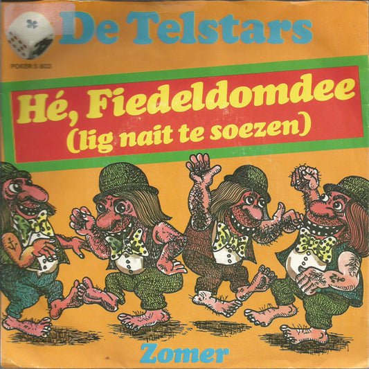 De Telstars : Hé, Fiedeldomdee (Lig Nait Te Soezen) (7", Single)