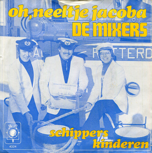 De Mixers (2) : Oh, Neeltje Jacoba (7", Single)