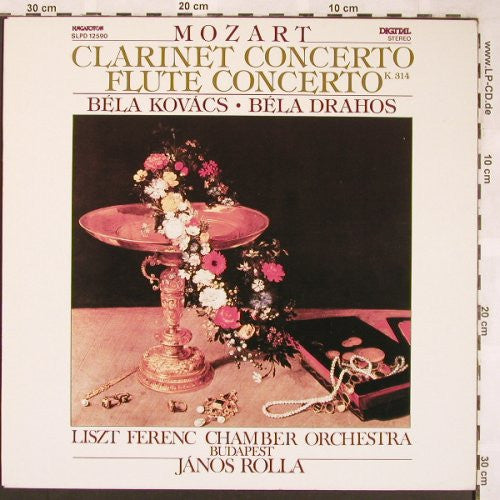 Wolfgang Amadeus Mozart - Béla Kovács • Bela Drahos, Liszt Ferenc Chamber Orchestra, János Rolla : Clarinet Concerto / Flute Concerto K.314 (LP, Album)