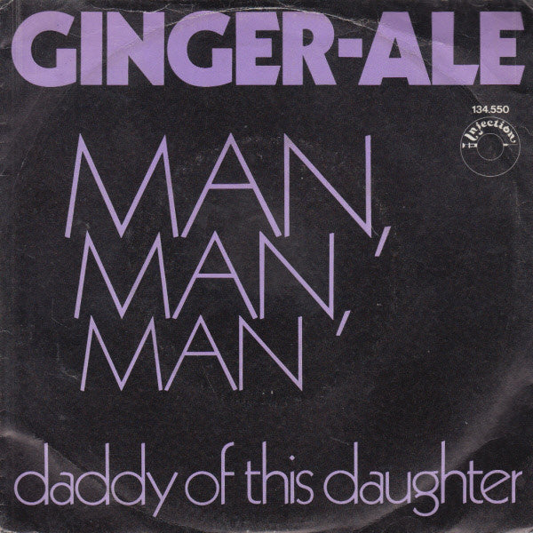 Ginger Ale (2) : Man, Man, Man / Daddy Of His Daughter (7", Single)