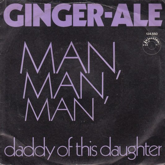 Ginger Ale (2) : Man, Man, Man / Daddy Of His Daughter (7", Single)