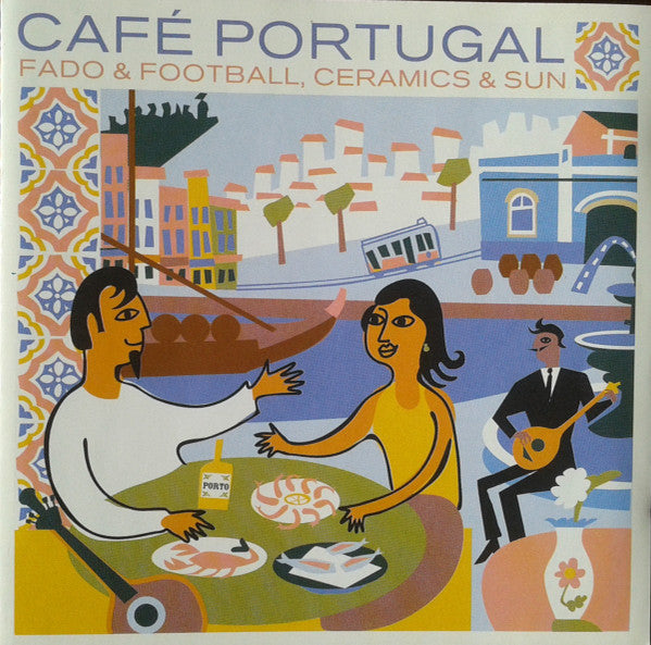 Various : Café Portugal: Fado & Football, Ceramics & Sun (CD, Comp)