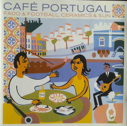Various : Café Portugal: Fado & Football, Ceramics & Sun (CD, Comp)