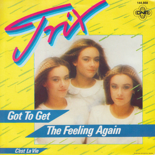 Trix (2) : Got To Get The Feeling Again (7", Single)
