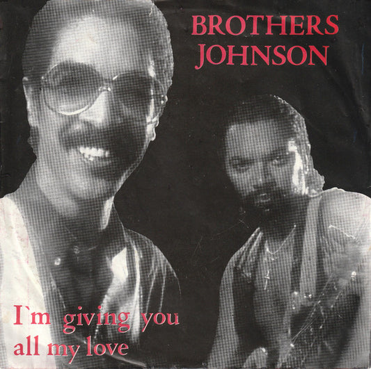 Brothers Johnson / Cynthia Schloss : I'm Giving You All My Love / Surround Me With Love (7", Promo, Unofficial)