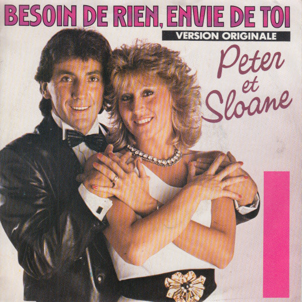 Peter Et Sloane : Besoin De Rien, Envie De Toi (7", Single)