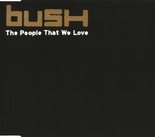 Bush : The People That We Love (CD, Single)