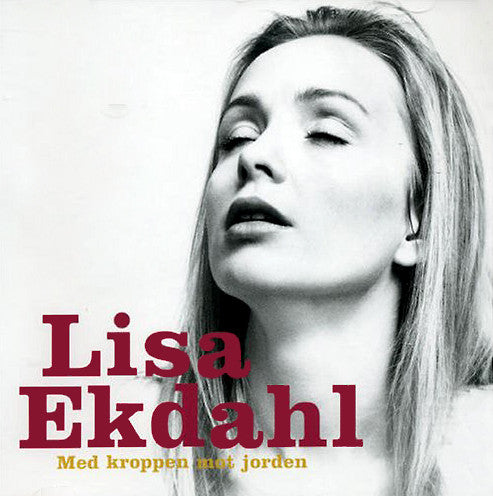 Lisa Ekdahl : Med Kroppen Mot Jorden (CD, Album)