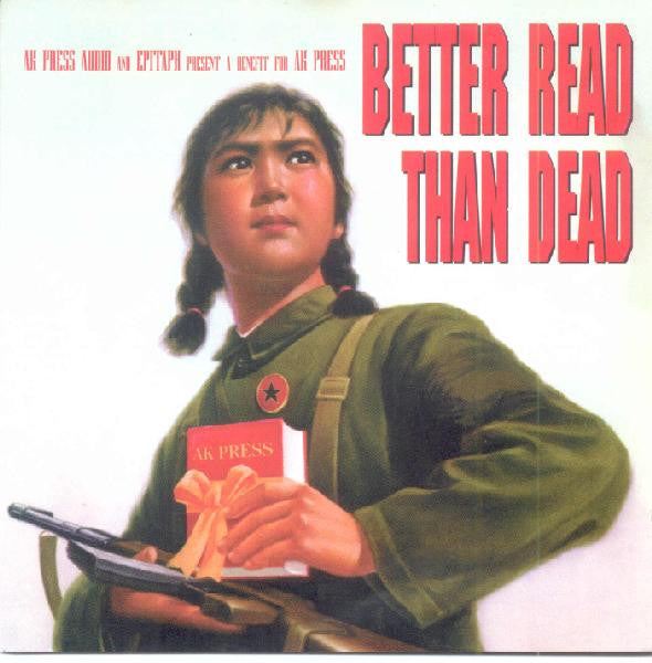 Various : Better Read Than Dead (A Benefit For AK Press) (CD, Comp)