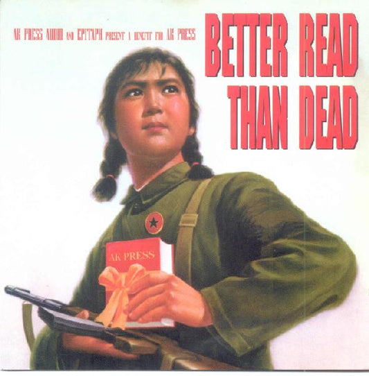 Various : Better Read Than Dead (A Benefit For AK Press) (CD, Comp)