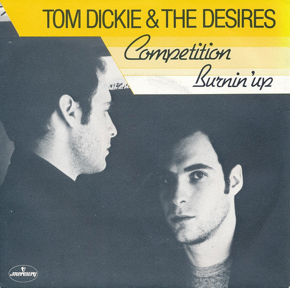 Tom Dickie & The Desires : Competition / Burnin' Up (7", Single)