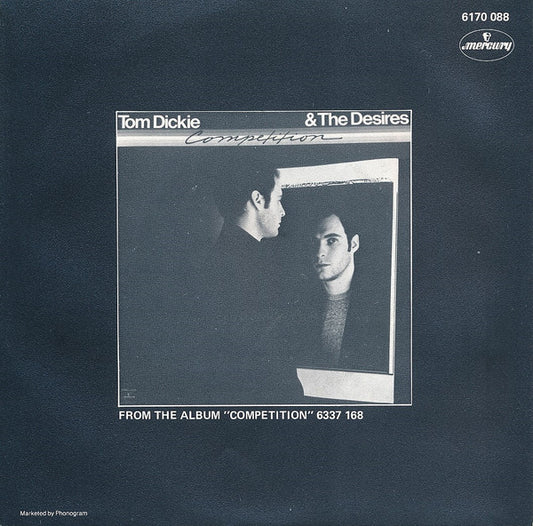 Tom Dickie & The Desires : Competition / Burnin' Up (7", Single)