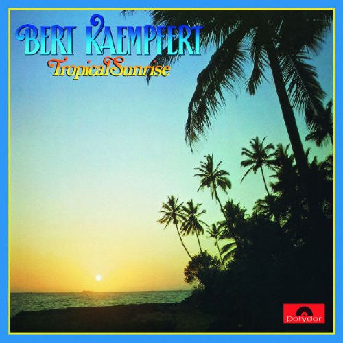 Bert Kaempfert : Tropical Sunrise (CD, Album, RE)