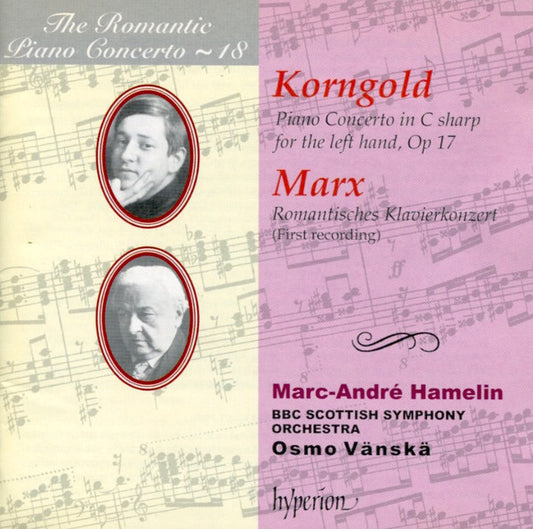 Erich Wolfgang Korngold, Joseph Marx (2), Marc-André Hamelin, BBC Scottish Symphony Orchestra, Osmo Vänskä : Piano Concerto In C Sharp For The Left Hand, Op 17 / Romantisches Klavierkonzert (First Recording) (CD, Album)