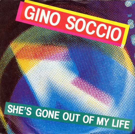 Gino Soccio : She's Gone Out Of My Life (7", Single)