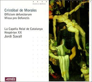 Cristóbal de Morales –  La Capella Reial De Catalunya, Hespèrion XX, Jordi Savall : Officium Defunctorum • Missa Pro Defunctis (CD, RE)