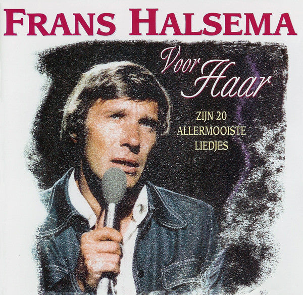 Frans Halsema : Voor Haar (Zijn 20 Allermooiste Liedjes) (CD, Comp)