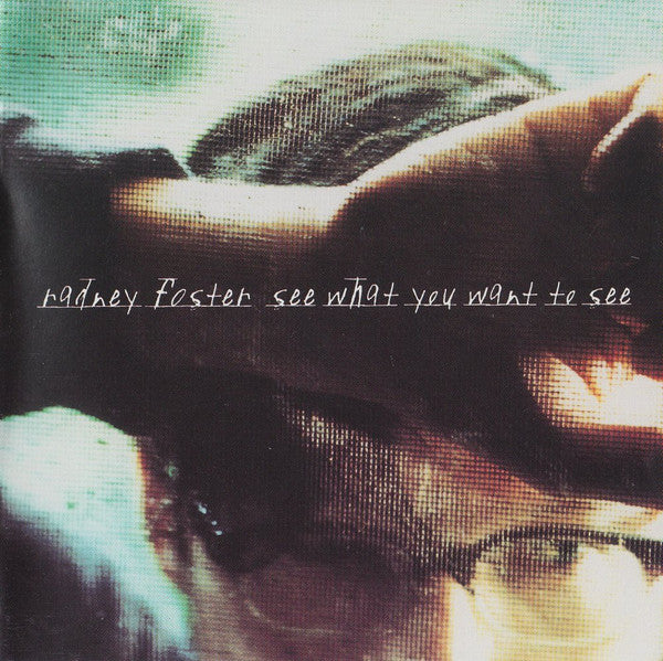 Radney Foster : See What You Want To See (CD, Album)