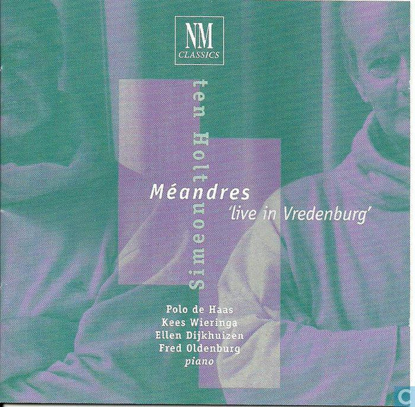 Simeon Ten Holt - Polo De Haas, Kees Wieringa, Ellen Dijkhuizen, Fred Oldenburg : Méandres 'Live In Vredenburg' (CD)
