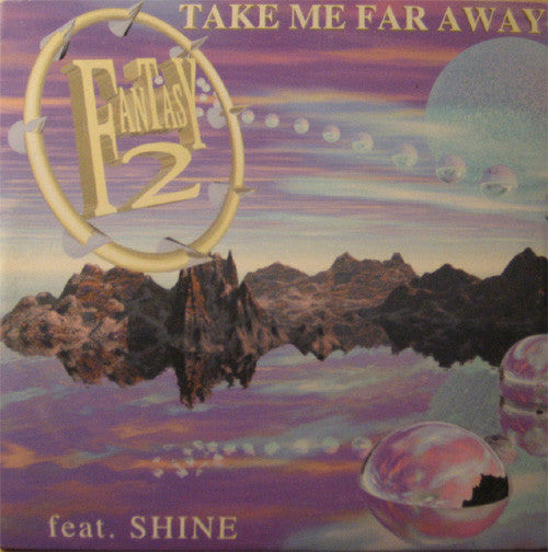 Fantasy 2 Feat. Shine (12) : Take Me Far Away (CD, Single)