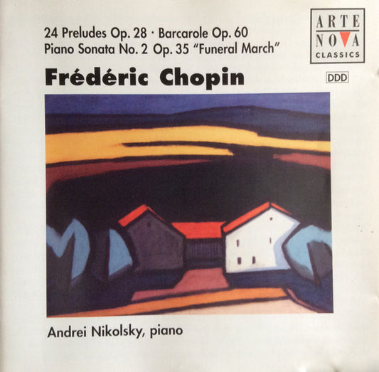 Frédéric Chopin, Andrei Nikolsky : 24 Preludes Op. 28 * Barcarole Op. 60 Piano Sonata No. 2 Op. 35 "Funeral March" (CD, Album)