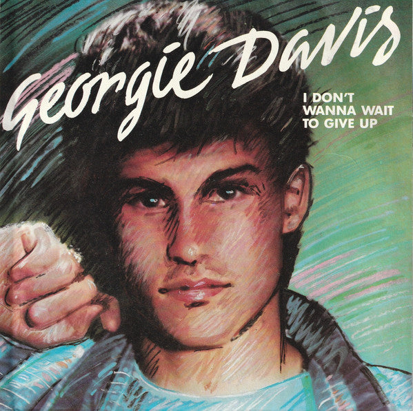 Georgie Davis : I Don't Wanna Wait To Give Up (7", Single)