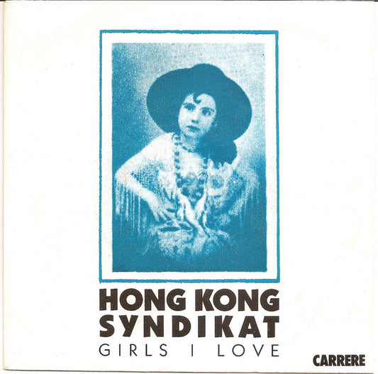 Hongkong Syndikat : Girls I Love (7", Single)