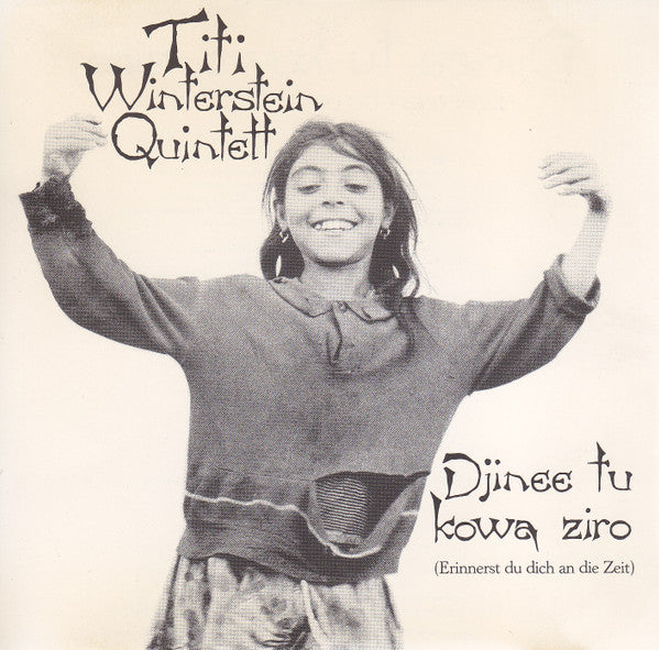 Titi Winterstein Quintett : Djinee Tu Kowa Ziro (Erinnerst Du Dich An Die Zeit) (CD, Album)